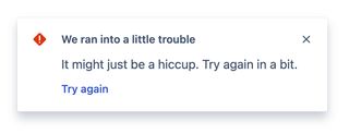 We ran into a little trouble – hiccup error dialog