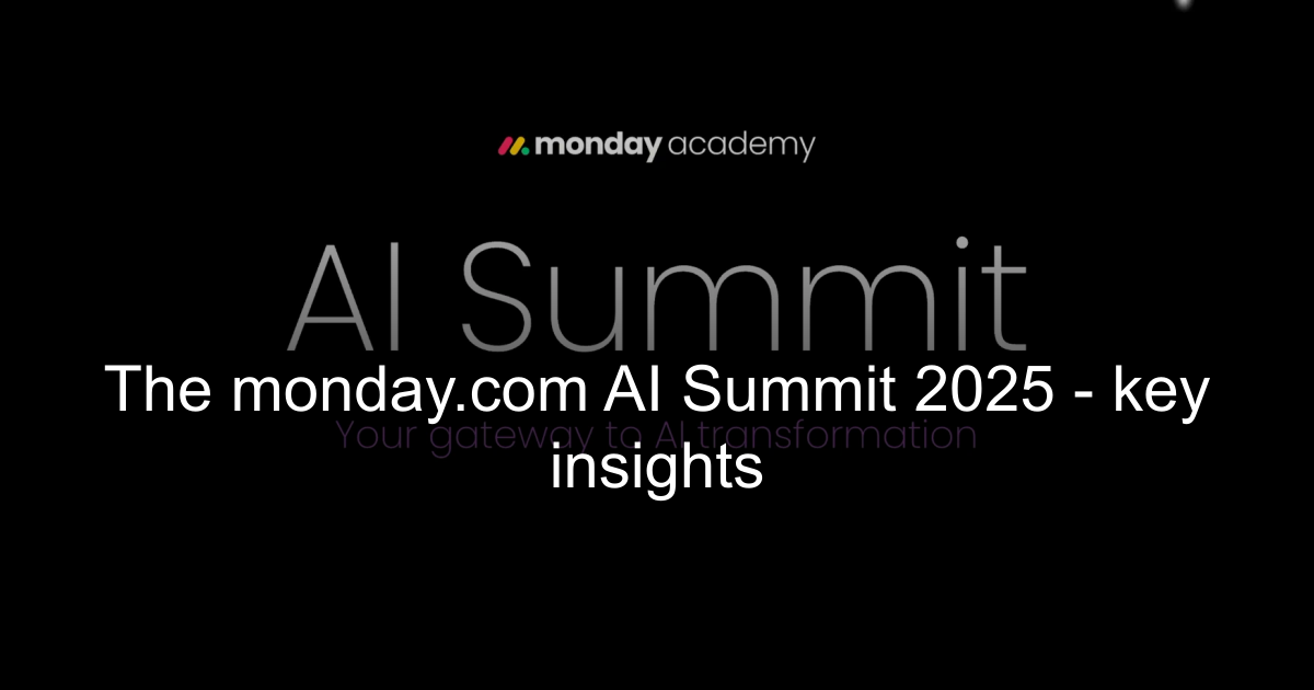 The monday.com AI Summit 2025 - key insights