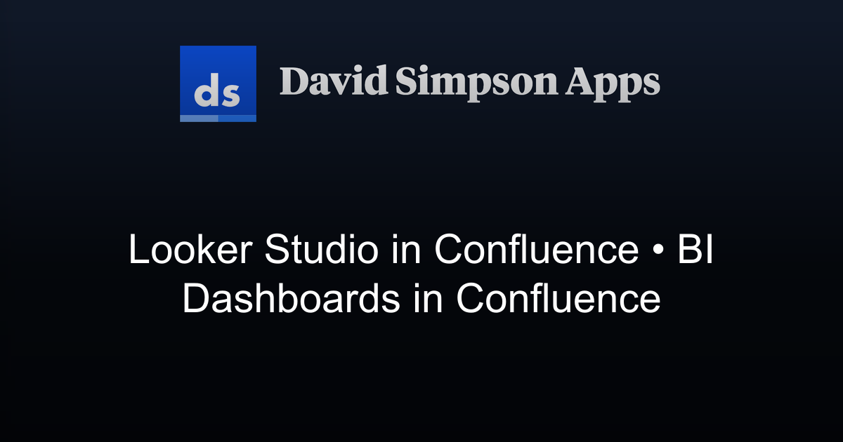 Looker Studio in Confluence | BI Dashboards in Confluence | David ...