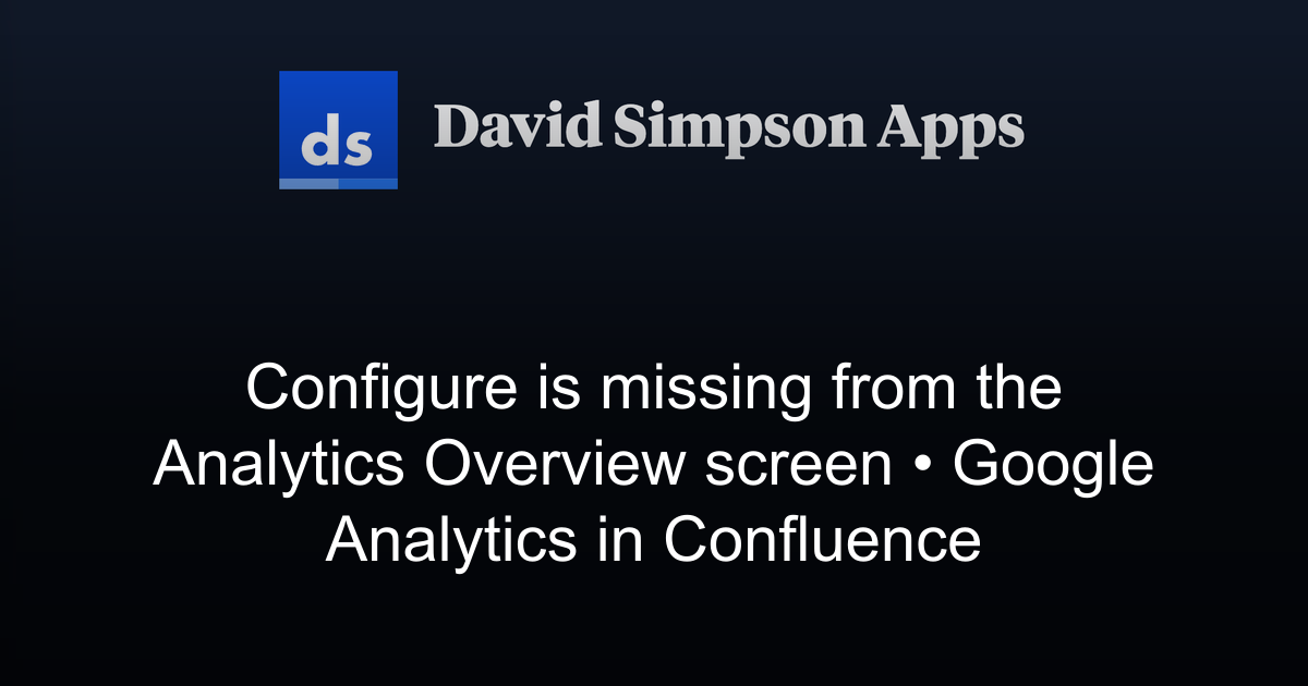 Configure is missing from the Analytics Overview screen | Google ...