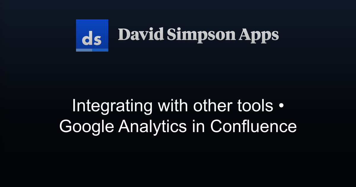 Integrating with other tools | Google Analytics in Confluence | David ...
