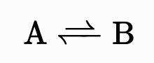 mhchem rendered fast-backward equilibrium arrow: A ≪⇌ B
