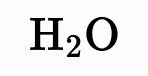 mhchem rendered chemical formula: H₂O